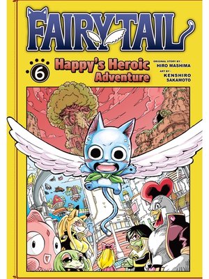 cover image of Fairy Tail: Happy's Heroic Adventure, Volume 6